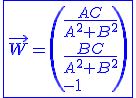 3$\blue\fbox{\vec{W}= \(\frac{AC}{A^2+B^2}\\\frac{BC}{A^2+B^2}\\-1\)}